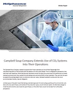 White Paper: Campbell Soup Company Extends Use of CO2 Industrial Refrigeration Systems Into Their Operations
